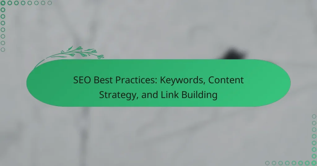Лучшие практики SEO: ключевые слова, стратегия контента и линкбилдинг