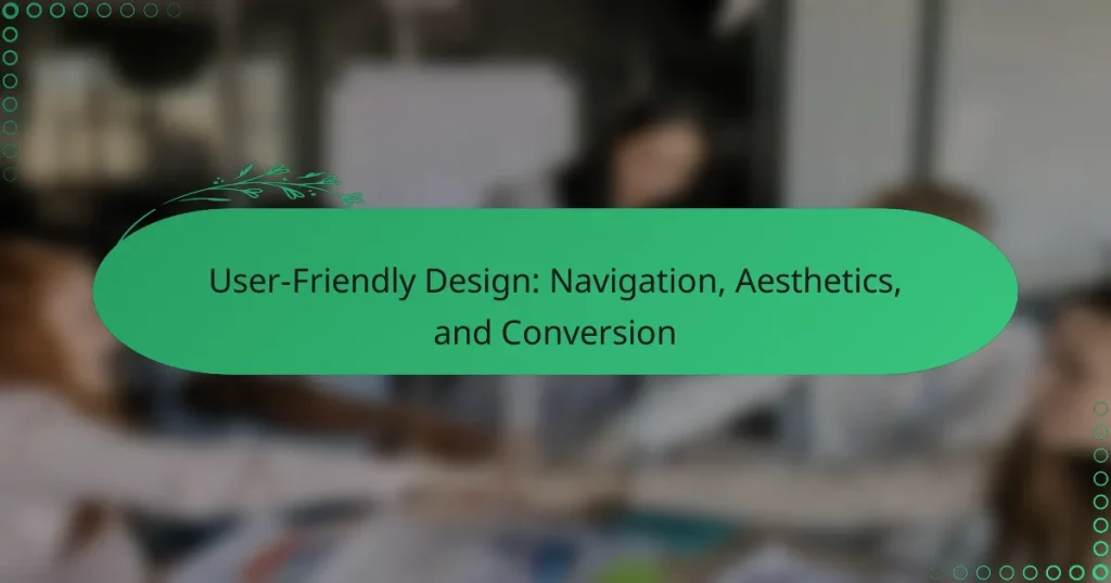 Удобный для пользователя дизайн: навигация, эстетика и конверсия